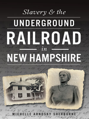 cover image of Slavery & the Underground Railroad in New Hampshire
